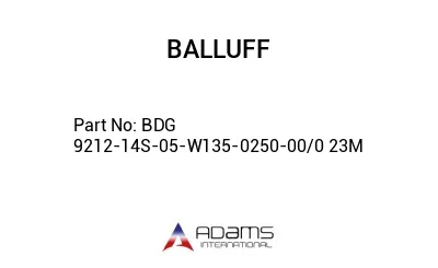BDG 9212-14S-05-W135-0250-00/0	23M								