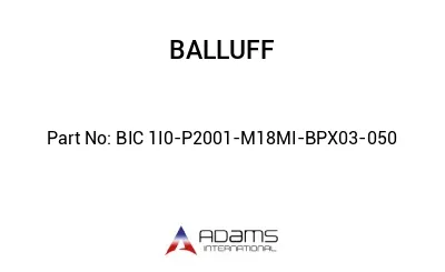 BIC 1I0-P2001-M18MI-BPX03-050									