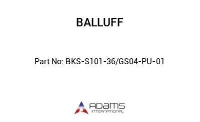 BKS-S101-36/GS04-PU-01									