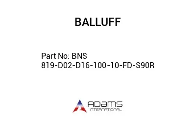 BNS 819-D02-D16-100-10-FD-S90R									